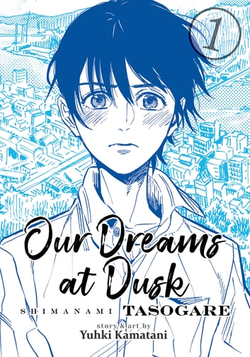 Cover for Our Dreams at Dusk: Shimanami Tasogare